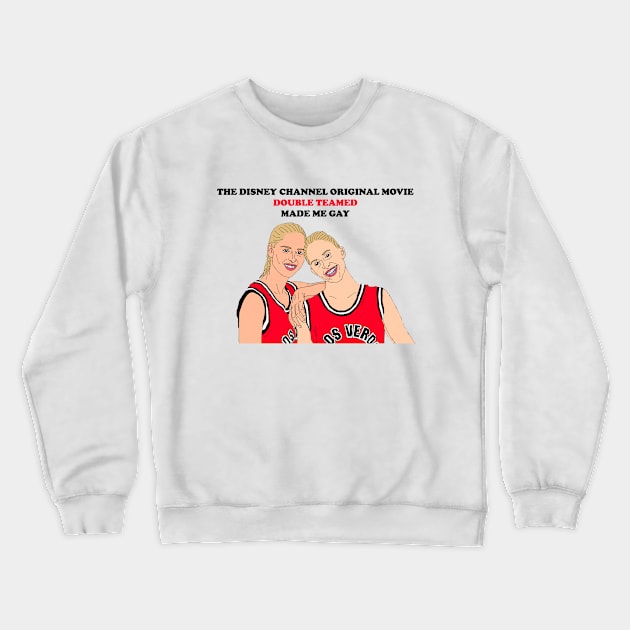Double Teamed Made Me Gay Crewneck Sweatshirt by PlanetWeirdPod